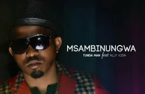 AUIDO Tunda Man Ft. Alikiba – Msambinungwa Mp3 Download Side Makini Blog