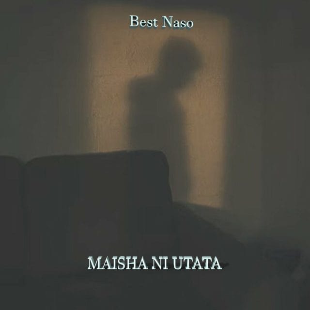 AUDIO Best Naso – Maisha Utata Mp3 Download Side Makini Blog AUDIO Best Naso – Maisha Utata Mp3 Download Side Makini Blog
