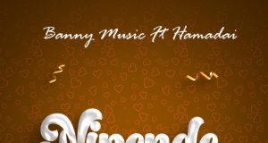 AUDIO | Banny Music Ft. Hamadai – Nipende | Mp3 Download