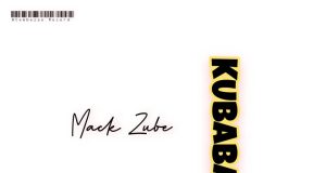 AUDIO | Mack Zube – Kubabake | Download