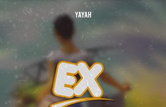 AUDIO | Yayah – Ex | Mp3 Download