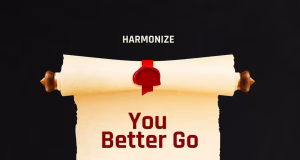 Harmonize – You Better Go