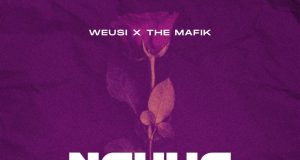 The Mafik X Weusi – Nakuachaje