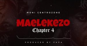 Moni Centrozone – Maelekezo Chapter 4