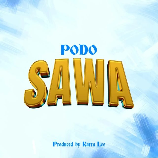 AUDIO Podo – Sawa Mp3 Download Side Makini Blog