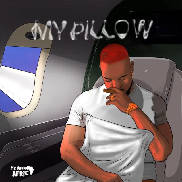 AUDIO Mr Nana – My Pillow Mp3 Download Side Makini Blog