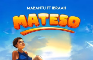 AUDIO | Mabantu ft Ibraah – Mateso | Mp3 Download