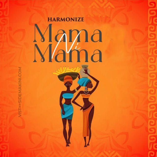 AUDIO Harmonize – Mama ni Mama Mp3 Download Side Makini Blog AUDIO Harmonize – Mama ni Mama Mp3 Download Side Makini Blog
