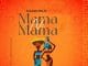 Harmonize – Mama ni Mama AUDIO Harmonize – Mama ni Mama Mp3 Download Side Makini Blog