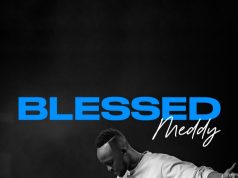 AUDIO Meddy – Blessed Mp3 Download Side Makini Blog