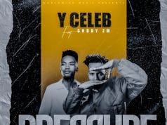AUDIO Y Celeb Ft Goddy Zambia – Pressure Mp3 Download Side Makini Blog
