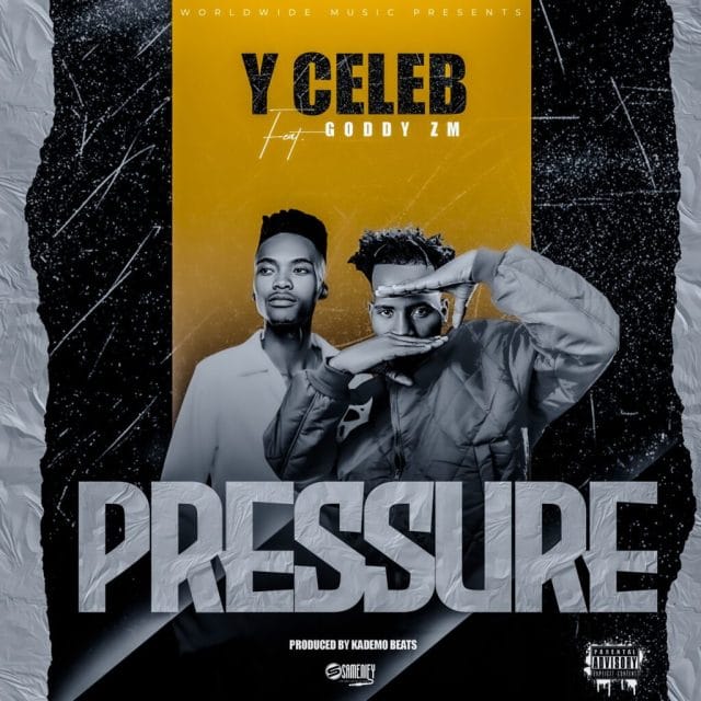 AUDIO Y Celeb Ft Goddy Zambia – Pressure Mp3 Download Side Makini Blog