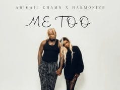AUDIO Abigail Chams Ft Harmonize – Me Too Mp3 Download Side Makini Blog