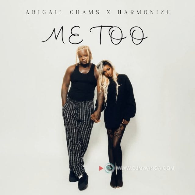 AUDIO Abigail Chams Ft Harmonize – Me Too Mp3 Download Side Makini Blog AUDIO Abigail Chams Ft Harmonize – Me Too Mp3 Download Side Makini Blog