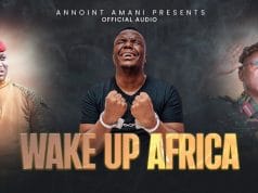AUDIO Annoint Amani – Wake Up Africa Mp3 Download Side Makini Blog