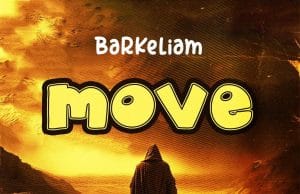 AUDIO Barkeliam – Move Mp3 Download Side Makini Blog