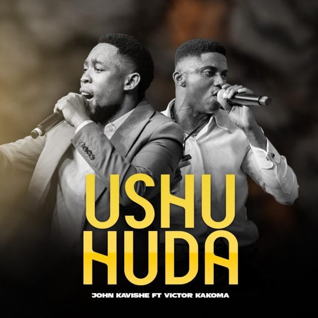 AUDIO John Kavishe Ft. Victor Kakoma – Ushuhuda Mp3 Download Side Makini Blog