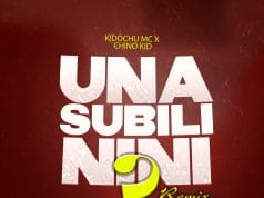 AUDIO Kidochu Mc X Chino Kidd – Unasubili Nini Remix Mp3 Download Side Makini Blog