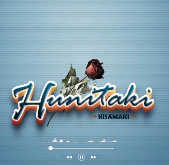 AUDIO Kisamaki – Hunitaki Mp3 Download Side Makini Blog AUDIO Kisamaki – Hunitaki Mp3 Download Side Makini Blog