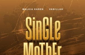 Malkia Karen X Vanillah – Single Mother AUDIO Malkia Karen X Vanillah – Single Mother Mp3 Download Side Makini Blog