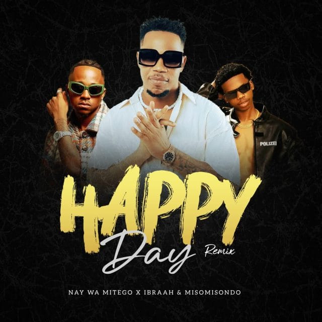 AUDIO Nay Wa Mitego, Ibraah, & Misomisondo – Happy Day Remix Mp3 Download Side Makini Blog