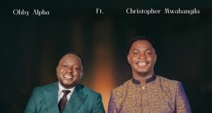 AUDIO Obby Alpha Ft Christopher Mwahangila – Nitetee Mp3 Download Side Makini Blog