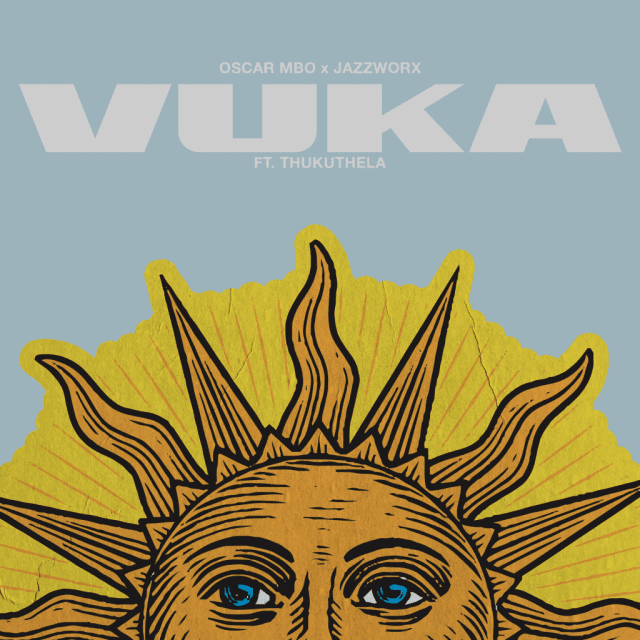 AUDIO Oscar Mbo & Jazzworx Ft Thukuthela – Vuka Mp3 Download Side Makini Blog AUDIO Oscar Mbo & Jazzworx Ft Thukuthela – Vuka Mp3 Download Side Makini Blog