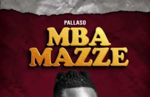 AUDIO Pallaso – Mba Maze Mp3 Download Side Makini Blog