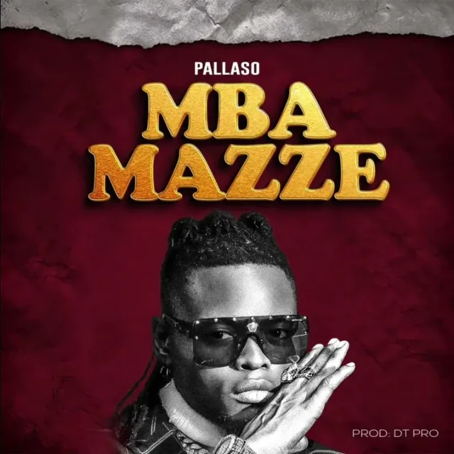AUDIO Pallaso – Mba Maze Mp3 Download Side Makini Blog AUDIO Pallaso – Mba Maze Mp3 Download Side Makini Blog