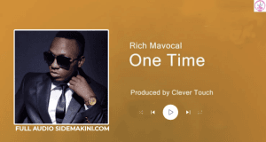 Rich Mavoko – One Time AUDIO Rich Mavoko – One Time Mp3 Download Side Makini Blog
