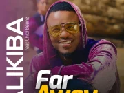 Alikiba Ft Chidi Benz – Far Away