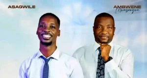 AUDIO Asagwile Ft. Ambwene Mwasongwe – Wema Wako Mp3 Download Side Makini Blog