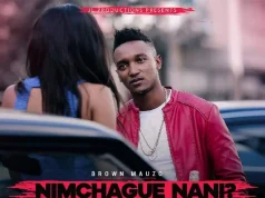 AUDIO Brown Mauzo – Nimchague Nani Mp3 Download Side Makini Blog