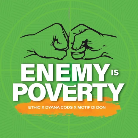 AUDIO Ethic X Dyana Cods X Motif Di Don – Enemy Is Poverty Mp3 Download Side Makini Blog AUDIO Ethic X Dyana Cods X Motif Di Don – Enemy Is Poverty Mp3 Download Side Makini Blog