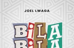 AUDIO Joel Lwaga – Bila Bila Mp3 Download Side Makini Blog