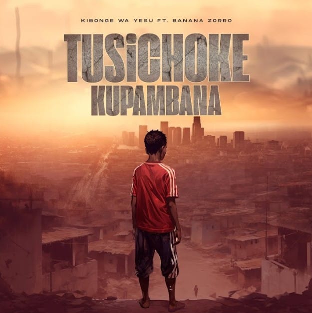 AUDIO Kibonge wa Yesu Ft Banana Zorro – Tusichoke Kupambana Mp3 Download Side Makini Blog AUDIO Kibonge wa Yesu Ft Banana Zorro – Tusichoke Kupambana Mp3 Download Side Makini Blog