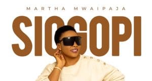 AUDIO Martha Mwaipaja – Siogopi Mp3 Download Side Makini Blog