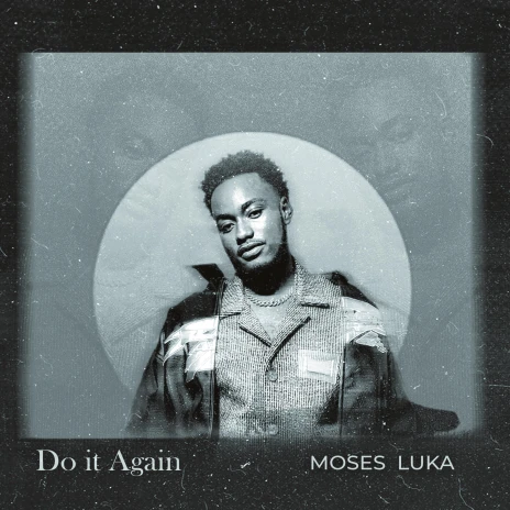 AUDIO Moses Luka Ft Mp Jazbeatz – Do It Again Mp3 Download Side Makini Blog