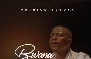 Patrick Kubuya – Bwana Yesu AUDIO Patrick Kubuya – Bwana Yesu Mp3 Download Side Makini Blog