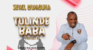 AUIDO Sifaeli Mwabuka – Tulinde Baba (Nakupenda My Wife) Mp3 Download Side Makini Blog