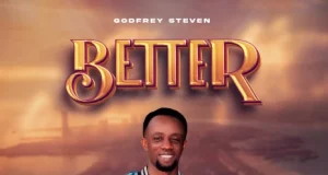 EP Godfrey Steven – Better Official Artwork Cover Mp3 Download Side Makini Blog