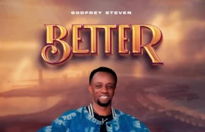 Godfrey Steven – Better EP Godfrey Steven – Better Official Artwork Cover Mp3 Download Side Makini Blog