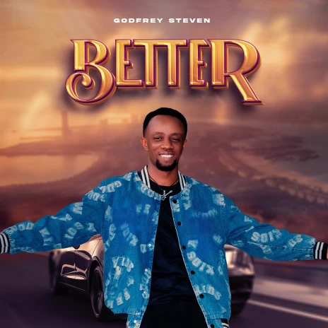 EP Godfrey Steven – Better Official Artwork Cover Mp3 Download Side Makini Blog EP Godfrey Steven – Better Official Artwork Cover Mp3 Download Side Makini Blog