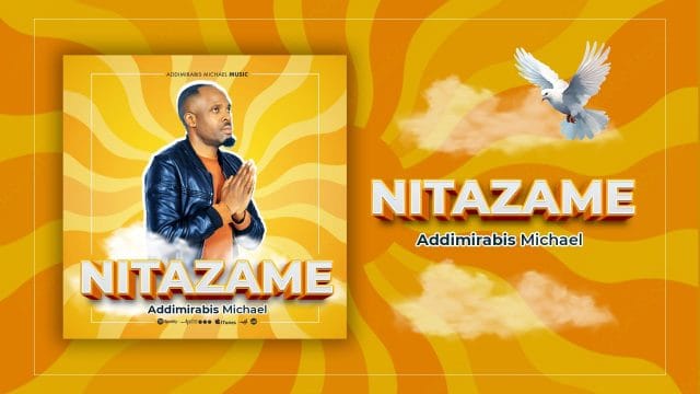 AUDIO Addimirabis Michael (Addy Music) – Nitazame Mp3 Download Side Makini Blog AUDIO Addimirabis Michael (Addy Music) – Nitazame Mp3 Download Side Makini Blog