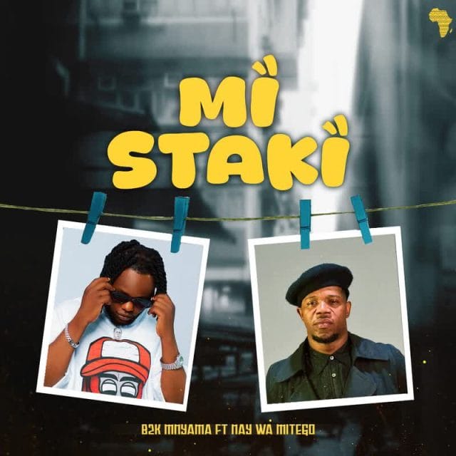 AUDIO B2K Mnyama Ft. Nay Wa Mitego – Mi Staki Mp3 Download Side Makini Blog