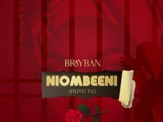 AUDIO Brayban – Huyu Tuu (Niombeeni) Mp3 Download Side Makini Blog