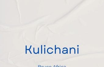 AUDIO Bruce Africa – Kulichani Mp3 Download Side Makini Blog