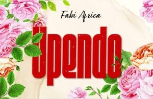 AUDIO Fabi Africa – Upendo Mp3 Download Side Makini Blog