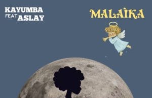 Kayumba Ft Aslay – Malaika AUDIO Kayumba Ft Aslay – Malaika Mp3 Download Side Makini Blog