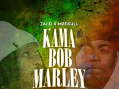 MansuLI X ZAiiD – Kama Bob Marley AUDIO MansuLI Ft ZAiiD – Kama Bob Marley Mp3 Download Side Makini Blog